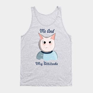 Me And My Attitude Tank Top